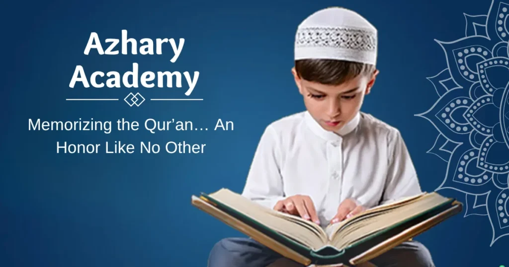 Memorizing the Qur’an… An Honor Like No Other
